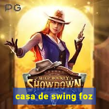 casa de swing foz